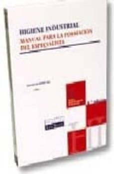 higiene industrial: manual para la formacion de especialistas-9788484066712