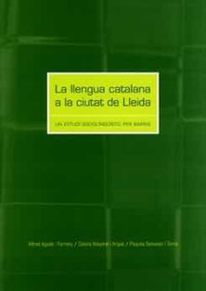 la llengua catalana a la ciutat de lleida: un estudi socilinguist ic per barris-9788484090212