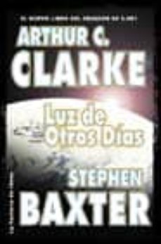 la luz de otros dias-arthur c. clarke-stephen baxter-9788484212812
