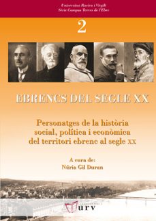 ebrencs del segle xx. personatges de la historia social, politica i economica del territori ebrenc al segle xx-nuria gil duran-9788484241812