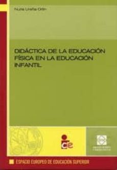 didactica de la educacion fisica en la educacion infantil-nuria ureña ortin-9788484257912
