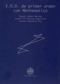 e.d.o. de primer orden con mathematica-samuel gomez moreno-9788484393412