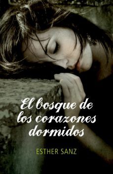 el bosque de los corazones dormidos (el bosque 1) (ebook)-esther sanz-9788484419112