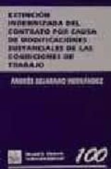 extincion indemnizada del contrato por causa de modificaciones su stanciales de las condiciones de trabajo-9788484420712