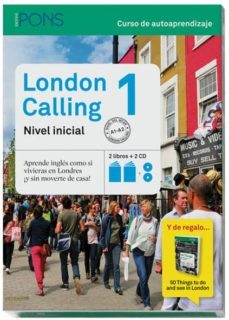 london calling 1 (nivel a1-a2) (2 libros + 2 cd + 50 things to se e and do in london)-9788484439912