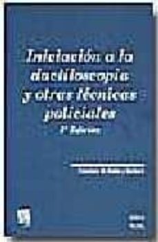 iniciacion a la dactiloscopia y otras tecnicas policiales (3ª ed. )-9788484562412