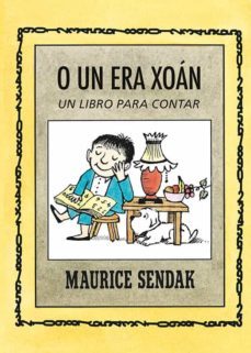 o un era xoan. un libro para contar-maurice sendak-9788484643012