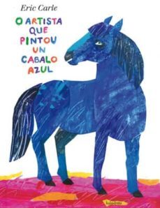 o artista que pintou un cabalo azul-eric carle-9788484647812