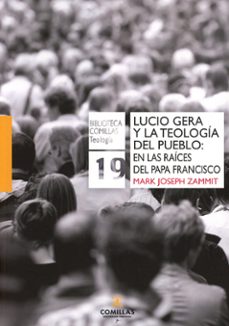 lucio gera y la teologia del pueblo: en las raices del papa francisco-mark joseph zammit-9788484689812