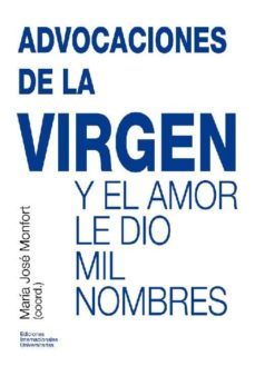 advocaciones de la virgen: y el amor le dio mil nombres-9788484692812