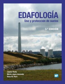 edafologia: uso y proteccion de suelos (3ª ed.)-jaime porta casanellas-9788484766612