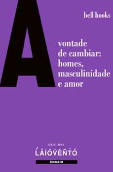 a vontade de cambiar: homes, masculinidade e amor-9788484876212