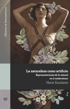 la naturaleza como artificio-marie escalante-9788484899112