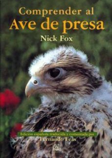 comprender el ave de presa (3ª ed)-nick fox-9788485707812