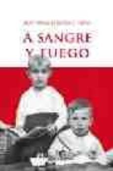 a sangre y fuego-juan manuel lozano nieto-9788488586612