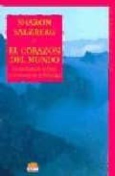 el corazon del mundo: la meditacion budista y el secreto de la fe licidad-9788489920712