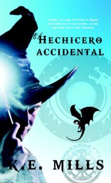 el hechicero accidental (ebook)-k.e. mills-9788490187012