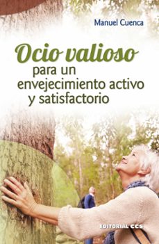 ocio valioso para un envejecimiento activo y satisfactorio-manuel cuenca-9788490236512