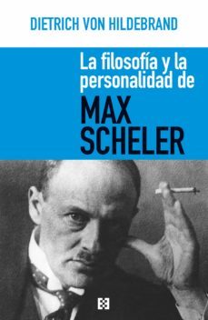 la filosofía y la personalidad de max scheler (ebook)-dietrich von hildebrand-9788490558812