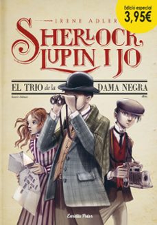 el trio de la dama negra (ed. especial) (sherlock, lupin i jo 1)-9788490577912