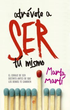 atrévete a ser tu mismo-marta marti-9788490604212