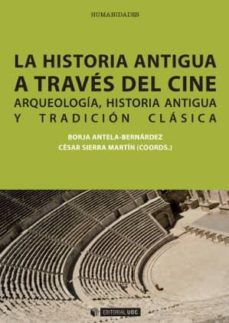 la historia antigua a traves del cine (ebook)-borja antela-cesar sierra martin-9788490640012