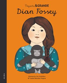 pequeña y grande: dian fossey-maria isabel sanchez vegara-9788490653012