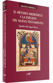 el metodo midrasico y la exegesis del nuevo testamento-agustin del agua perez-9788490733912