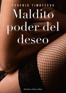 maldito poder del deseo (ebook)-evgenia timofeeva-9788490764312