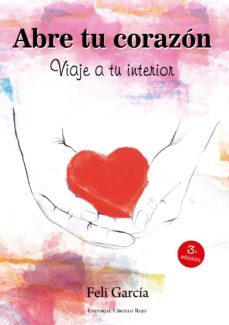 abre tu corazon. viaje a tu interior (ebook)-feli garcia-9788490955512