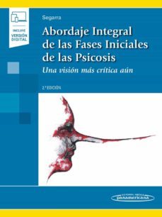 abordaje integral de las fases iniciales de la psicosis. una visi on mas critica aun-rafael segarra echebarria-9788491106012