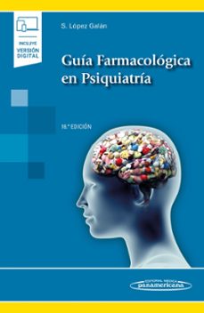guia farmacologica en psiquiatria (incluye version digital) (16ª ed.)-santiago lopez galan-9788491108412