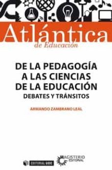 de la pedagogía a las ciencias de la educación-armando zambrano leal-9788491169512
