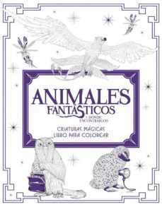 animales fantasticos y dónde encontrarlos: criaturas magicas. libro para colorear-9788491390312