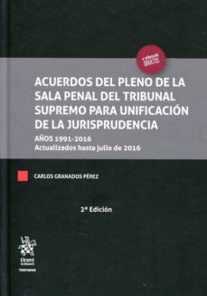 acuerdos del pleno de la sala penal del tribunal supremo para unificacion de la jurisprudencia-carlos granados perez-9788491433712