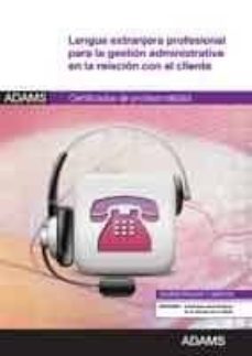 lengua extranjera profesional para la gestion administrativa en relacion con el cliente certificados de profesionalidad-9788491478812