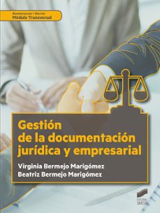 gestion de la documentacion juridica y empresarial-virginia bermejo marigomez-beatriz bermejo marigomez-9788491714712