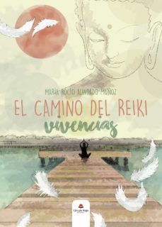 el camino del reiki: vivencias (ebook)-maria rocio alindado muñoz-9788491750512