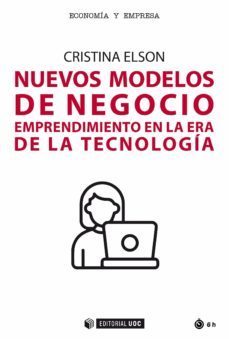 nuevos modelos de negocio. emprendimiento en la era de la tecnologia (ebook)-cristina elson alfonso-9788491809012