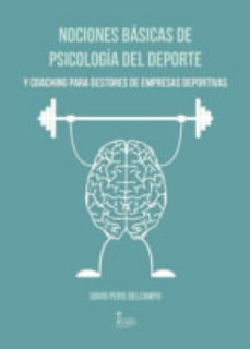 nociones básicas de psicología del deporte y coaching para gestores de empresas deportivas (ebook)-david peris delcampo-9788491831112