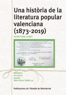 una historia de la literatura popular valenciana 1873-2019-vicent vidal lloret-9788491911012