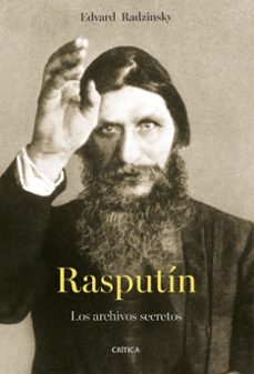 rasputin: los archivos secretos-edvard radzinsky-9788491995012