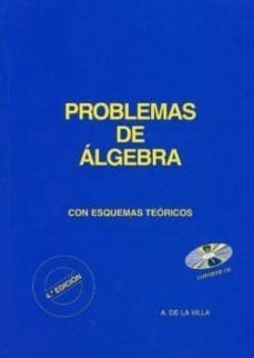 problemas de algebra: con esquemas teoricos (contiene cd-r) (4ª e d.)-9788492184712