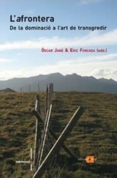 l afrontera. de la dominacio a l art de transgredir-oscar jane-eric forcada-9788492542512
