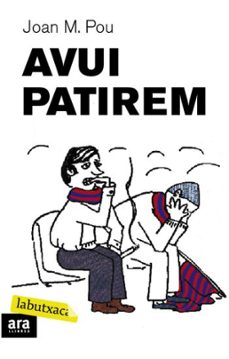 avui patirem-joan m. pou-9788492549412