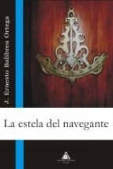 la estela del navegante-ernesto j. balibrea ortega-9788492594412