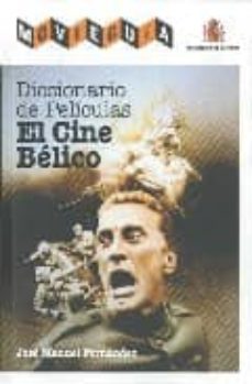 diccionario de peliculas: el cine belico-jose manuel fernandez-9788492626212