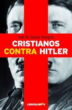 cristianos contra hitler-jose maria garcia pelegrin-9788492654512
