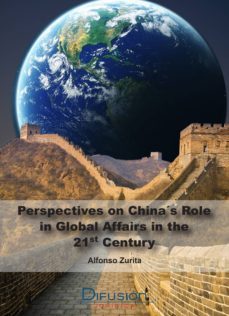 perspectives on chinas role in global affairs in the 21st century (ebook)-alfonso zurita borbon-9788492656912