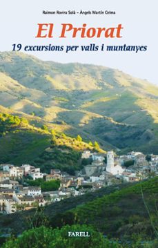 el priorat, 19 excursions per valls i muntanyes-raimon rovira sola-angels martin celma-9788492811212